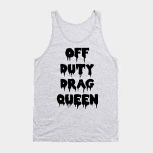 Off Duty Drag Queen 1 Tank Top